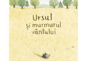 Ursul si murmurul vantului - Marianne Dubuc