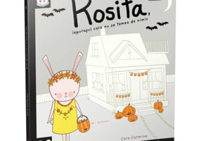 Iepurasii isteti. Rosita, iepurasul care nu se temea de nimic - Cara Carmina