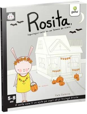 Iepurasii isteti. Rosita, iepurasul care nu se temea de nimic - Cara Carmina