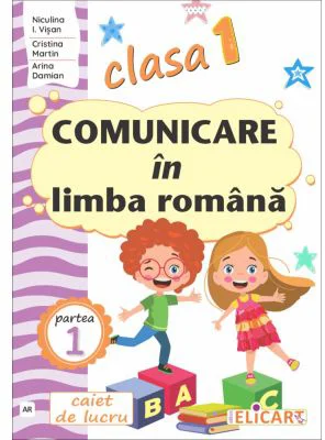 Comunicare in limba romana pentru clasa 1. Partea 1 (AR). Caiet de lucru - Niculina-Ionica Visan