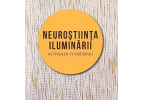 Neurostiinta iluminarii - David Perlmutter si Alberto Villoldo