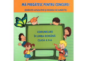 Ma pregatesc pentru concurs! Comunicare in limba romana clasa a 2-a - Maria Raicu