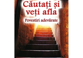 Cautati si veti afla. Povestiri adevarate