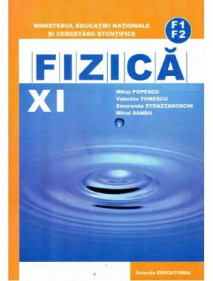 Fizica F1, F2. Manual pentru clasa a 11-a - Mihai Popescu