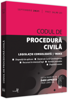 Codul de procedura civila. SEPTEMBRIE 2021. Editie tiparita pe hartie alba