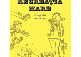 Recreatia mare - Mircea Santimbreanu
