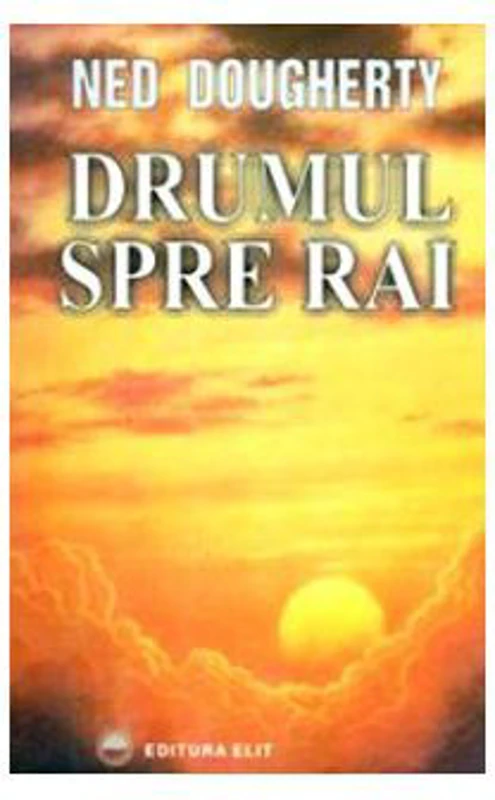Drumul spre Rai - Ned Dougherty