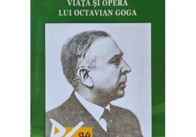 Viata si opera lui Octavian Goga - Felician Brinzeu
