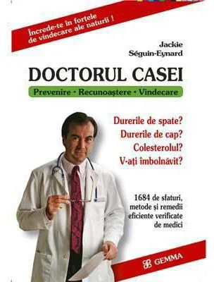 Doctorul Casei. Prevenire - recunoastere - vindecare - Jakie Seguin-Eynard