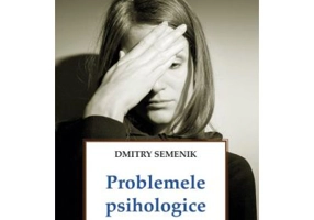 Problemele psihologice: obstacol pe calea vietii duhovnicesti - Dmitry Semenik