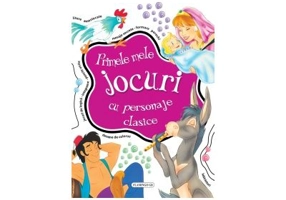 Primele mele jocuri cu personaje clasice