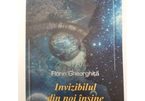 Invizibilul din noi insine - Florin Gheorghita