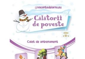 @vacantadeiarna. eu – Calatorii de poveste. Caiet de antrenament: Limba si literatura romana, Matematica. Clasa a 3-a - Ana-Maria Palea