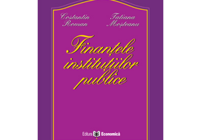 Finantele institutiilor publice - Tatiana Mosteanu, Constantin Roman