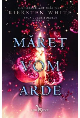 Maret vom arde. Saga cuceritorului, partea a III-a - Kiersten White