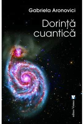 Dorinta cuantica - Gabriela Aronovici