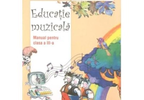 Educatie muzicala. Manual pentru clasa a 3-a - Anca Toader