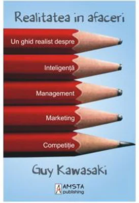 Realitatea in afaceri - Guy Kawasaki