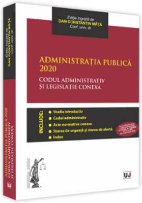 Administratia publica 2020. Codul administrativ si legislatie conexa - Dan Constantin Mata