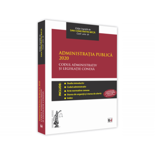 Administratia publica 2020. Codul administrativ si legislatie conexa - Dan Constantin Mata