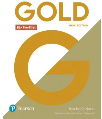 Gold B1+ Pre-First Teacher's Book with DVD, 2nd Edition - Clementine Annabell, Louise Manicolo, Rawdon Wyatt