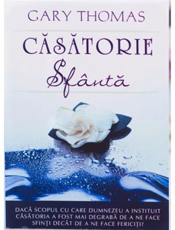Casatorie sfanta - Gary Thomas
