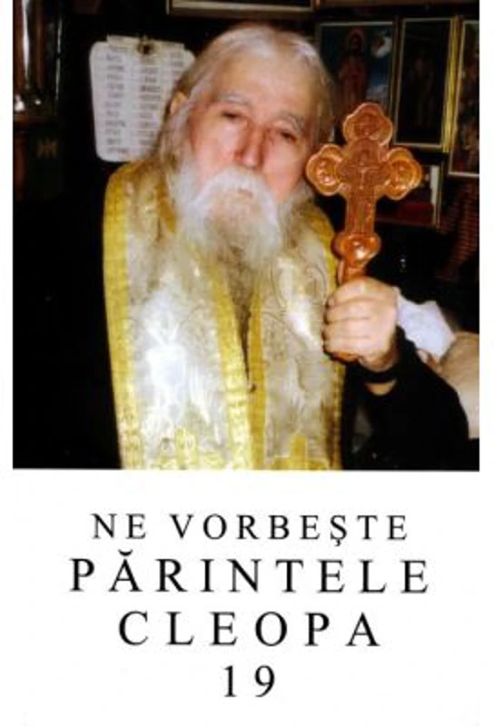 Ne vorbeste parintele Cleopa, volumul 19