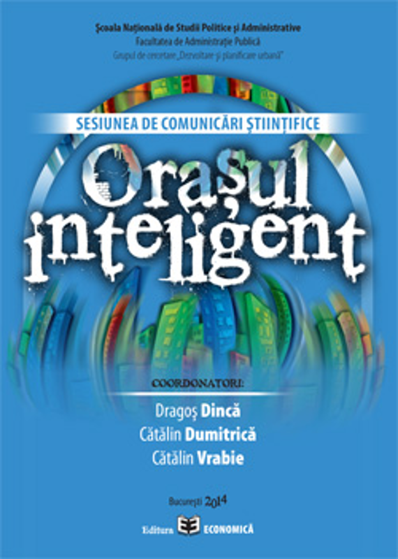Orasul inteligent. Sesiunea de comunicari stiintifice - Dragos Dinca, Catalin Dumitrica, Catalin Vrabie