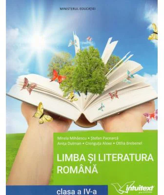 Limba si literatura romana. Manual pentru clasa a 4‑a, editia 2021 - Mirela Mihaescu, Stefan Pacearca, Anita Dulman