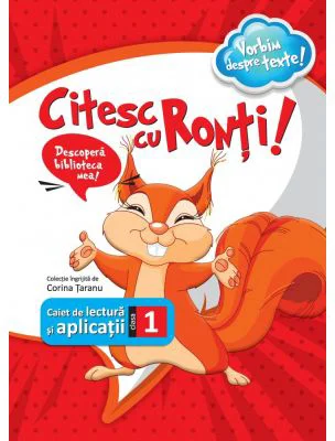 Citesc cu Ronti. Caiet de lectura si aplicatii pentru clasa 1