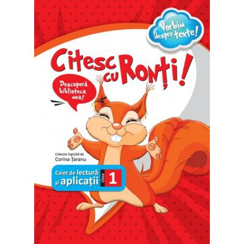 Citesc cu Ronti. Caiet de lectura si aplicatii pentru clasa 1