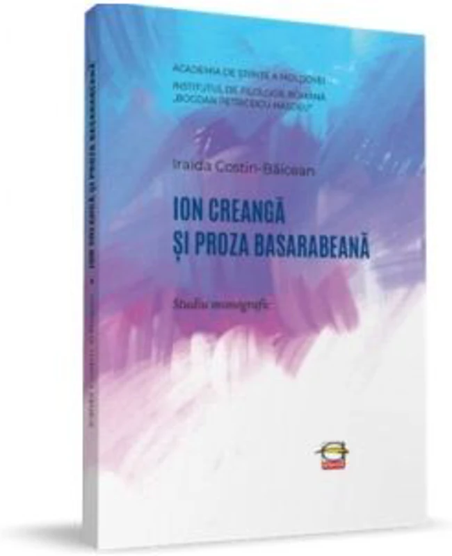 Ion Creanga si proza basarabeana - Iraida Costin-Baicean
