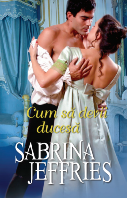 Cum sa devii ducesa - Sabrina Jeffries