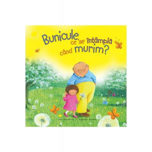 Bunicule, Ce Se Intampla Cand Murim?