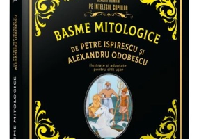 Basme mitologice - Petre Ispirescu, Alexandru Odobescu
