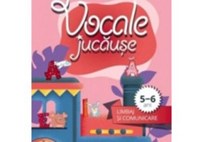 Vocale jucause. Limbaj si comunicare 5-6 ani