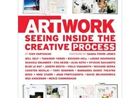 Art Work. Seeing Inside the Creative Process - Ivan Vartanian