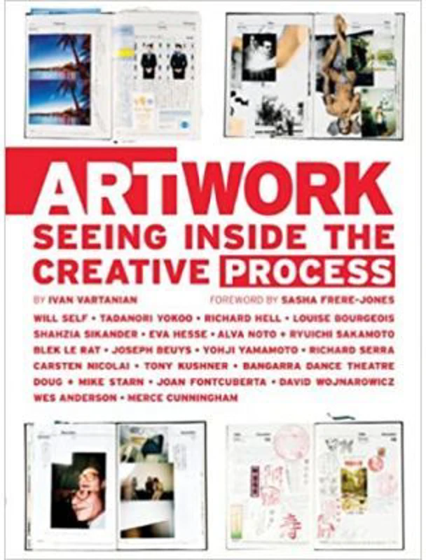 Art Work. Seeing Inside the Creative Process - Ivan Vartanian