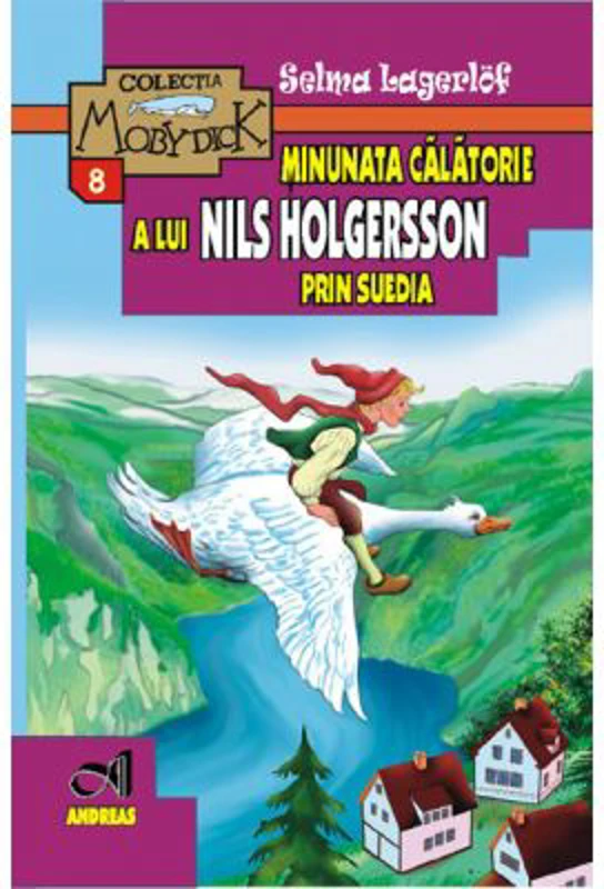 Minunata calatorie a lui Nils Holgersson prin Suedia - Selma Lagerlof