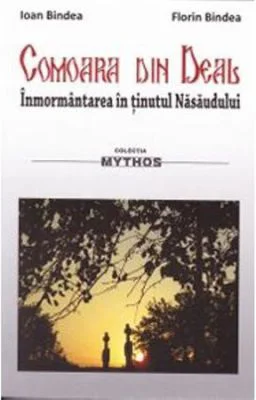 Comoara din Deal. Inmormantarea in tinutul Nasaudului - Ioan Bindea, Florin Bindea
