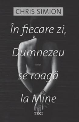 In fiecare zi, Dumnezeu se roaga la Mine