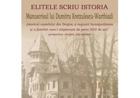 Elitele scriu istoria. Manuscrisul lui Dumitru Kretzulescu-Warthiadi - Ioana Ionescu