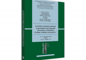 Lucrarile conferintei nationale cu participare internationala. Devianta si criminalitate. Evolutie, Tendinte si Perspective. Editia a IV-a 2018 Bacau