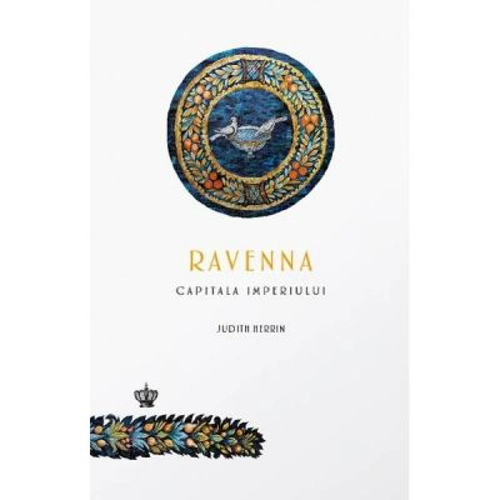 Ravenna, capitala imperiului