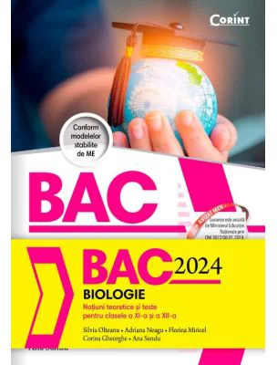 Bacalaureat 2024 Biologie. Notiuni teoretice si teste pentru clasele 11-12