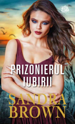 Prizonierul iubirii - Sandra Brown