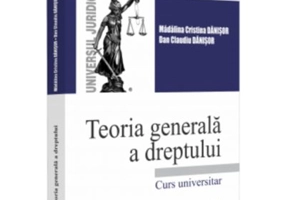 Teoria generala a dreptului. Curs universitar - Madalina-Cristina Danisor, Dan Claudiu Danisor
