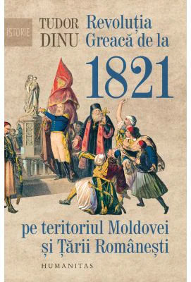 Revolutia Greaca de la 1821 pe teritoriul Moldovei si Tarii Romanesti
