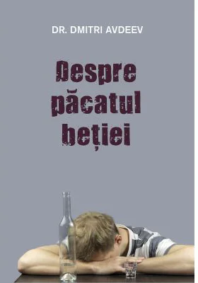 Despre pacatul betiei - Dmitri Avdeev