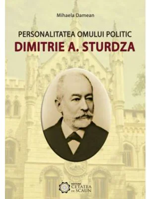 Personalitatea omului politic Dimitrie A. Sturdza